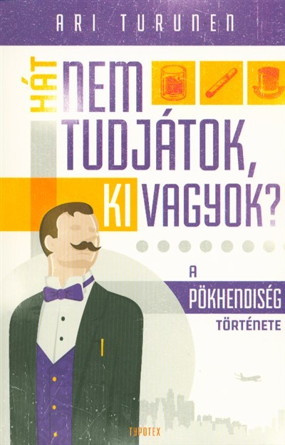Hát nem tudjátok, ki vagyok? /A pökhendiség története