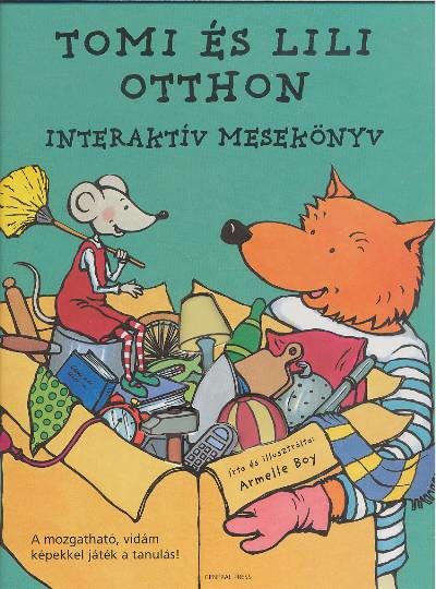 TOMI ÉS LILI OTTHON /INTERAKTÍV MESEKÖNYV
