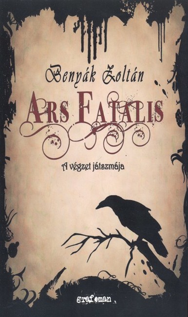 ARS FATALIS /A VÉGZET JÁTSZMÁJA