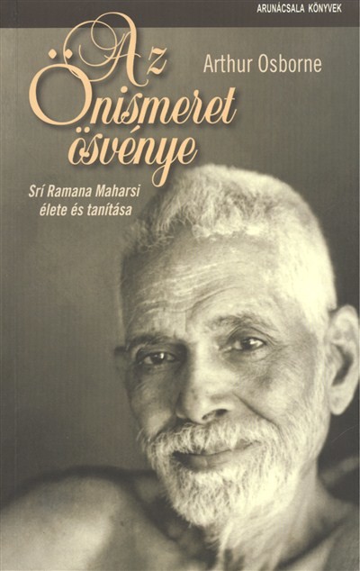 Az önismeret ösvénye /Srí Ramana Maharsi élete és tanítása