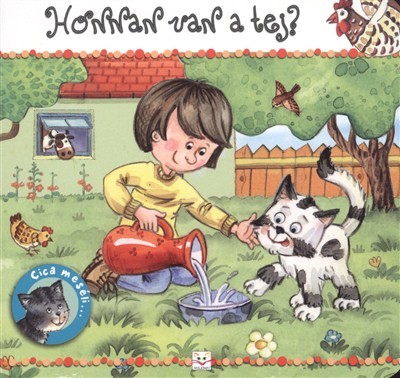 Honnan van a tej? /Cica meséli...