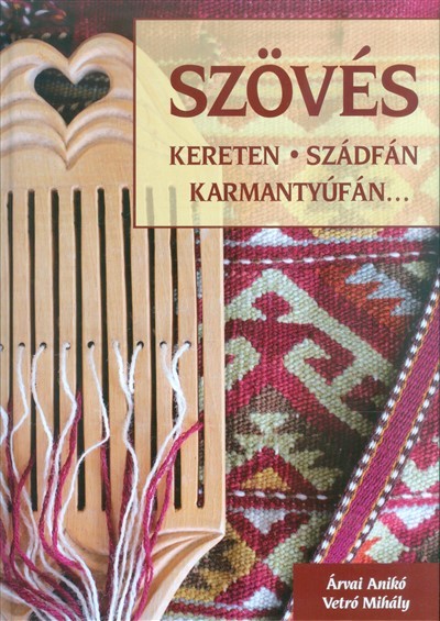 SZÖVÉS /KERETEN, SZÁDFÁN, KARMANZYÚFÁN ...
