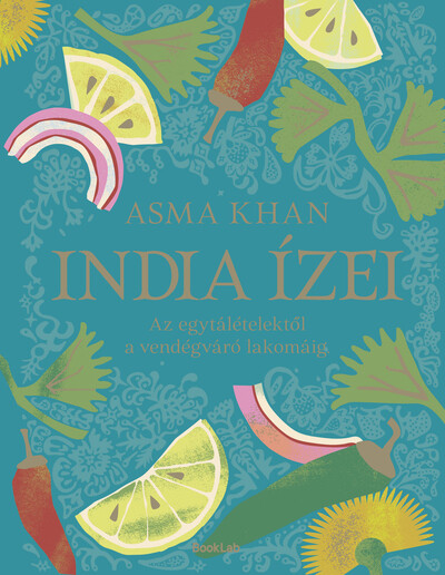 India ízei - Az egytálételektől a vendégváró lakomákig