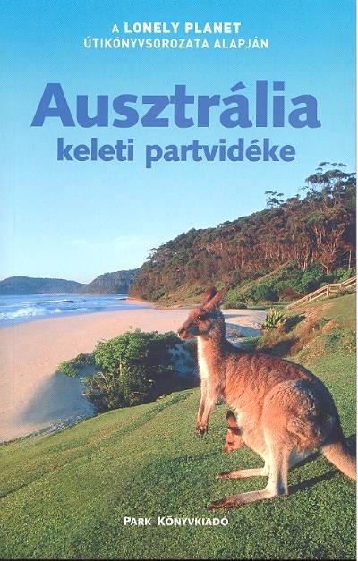 AUSZTRÁLIA KELETI PARTVIDÉKE ÚTIKÖNYV /LONELY PLANET