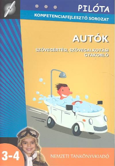 AUTÓK /SZÖVEGÉRTÉSI, SZÖVEGALKOTÁSI GYAKORLÓ /PILÓTA