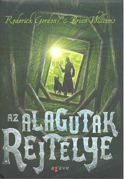AZ ALAGUTAK REJTÉLYE /ALAGUTAK-SOROZAT 1.