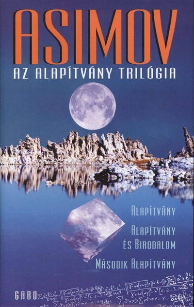 AZ ALAPÍTVÁNY TRILÓGIA /ALAPÍTVÁNY, ALAPÍTVÁNY ÉS BIRODALOM, MÁSODIK ALAPÍTVÁNY