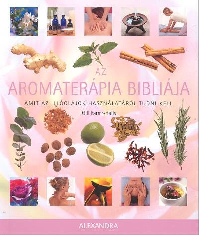 AZ AROMATERÁPIA BIBLIÁJA