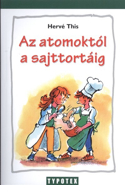 AZ ATOMOKTÓL A SAJTTORTÁIG