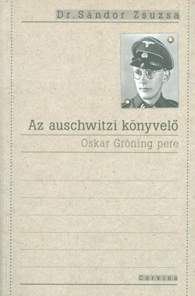 Az auschwitzi könyvelő /Oskar Grönin pere