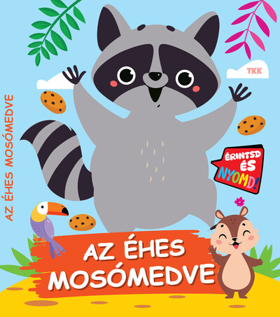Az éhes mosómedve - Érintsd és nyomd!
