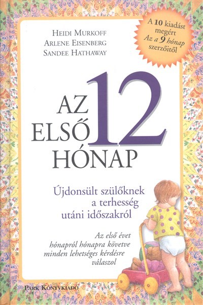 AZ ELSŐ 12 HÓNAP /ÚJDONSÜLT SZÜLŐKNEK A TERHESSÉG UTÁNI IDŐSZAKRÓL