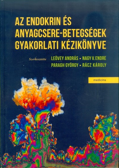 Az endokrin és anyagcsere-betegségek gyakorlati kézikönyve