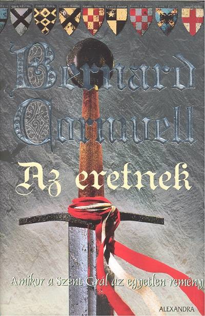 AZ ERETNEK /AMIKOR A SZENT GRÁL AZ EGYETLEN REMÉNY