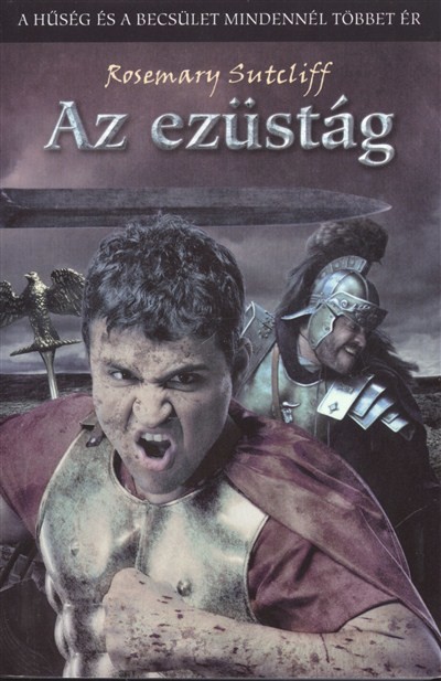 AZ EZÜSTÁG /A HŰSÉG ÉS A BECSÜLET MINDENNÉL TÖBBET ÉR