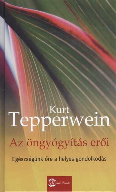 AZ ÖNGYÓGYÍTÁS ERŐI /EGÉSZSÉGÜNK ŐRE A HELYES GONDOLKODÁS