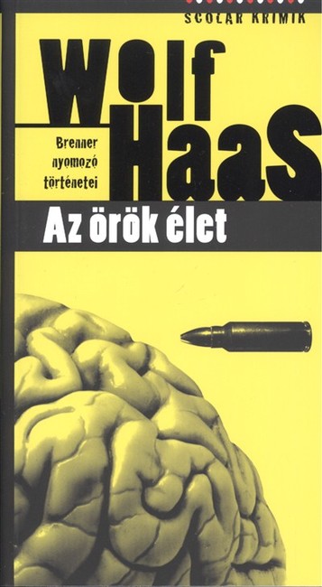 AZ ÖRÖK ÉLET /BRENNER NYOMOZÓ TÖRTÉNETEI