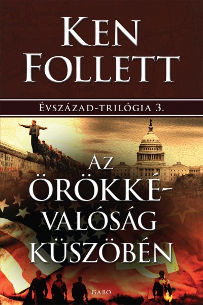 Az örökkévalóság küszöbén /Évszázad-trilógia 3.