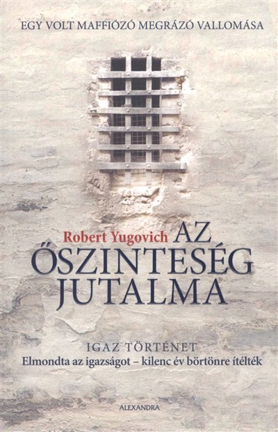 AZ ŐSZINTESÉG JUTALMA /EGY VOLT MAFFIÓZÓ MEGRÁZÓ VALLOMÁSA