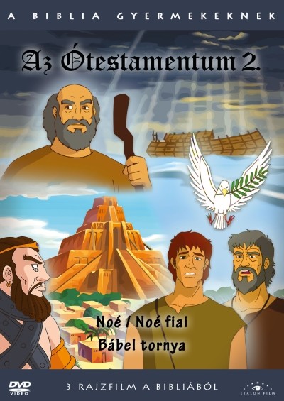 AZ ÓTESTAMENTUM 2. - NOÉ, NOÉ FIAI - BÁBEL TORNYA /A BIBLIA GYERMEKEKNEK