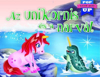 Az unikornis és a narvál - Eleven mesék