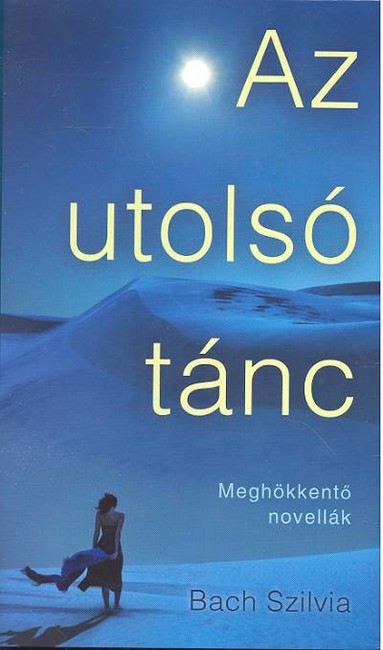 AZ UTOLSÓ TÁNC /MEGHÖKKENTŐ NOVELLÁK