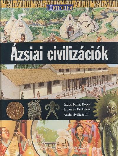 ÁZSIAI CIVILIZÁCIÓK /TÖRTÉNELEM 5.