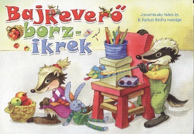 Bajkeverő borzikrek /Leporelló