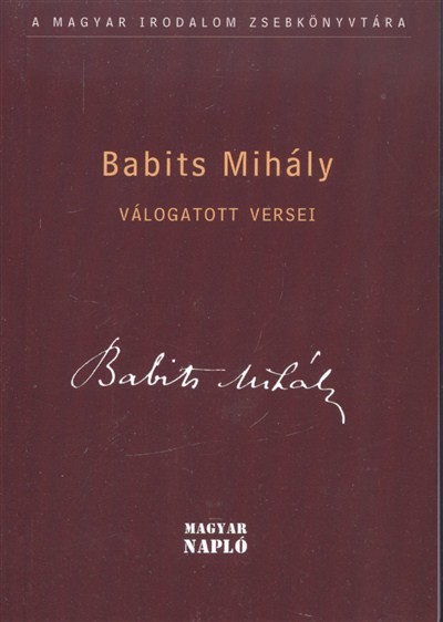 BABITS MIHÁLY VÁLOGATOTT VERSEI /A MAGYAR IRODALOM ZSEBKÖNYVTÁRA