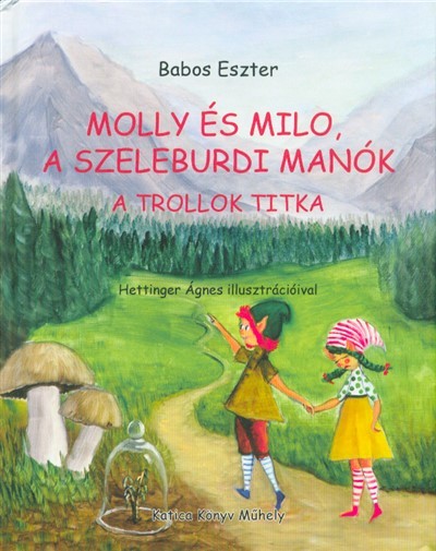 Molly és Milo, a szeleburdi manók - A trollok titka