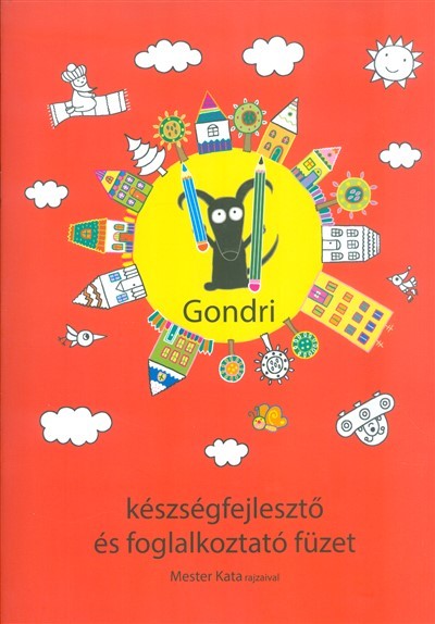 Gondri /Készségfejlesztő és foglalkoztató füzet