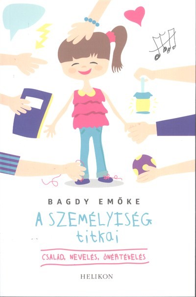 A SZEMÉLYISÉG TITKAI /CSALÁD, NEVELÉS, ÖNÉRTÉKELÉS
