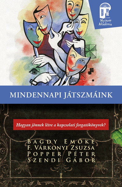 Mindennapi játszmáink - Hogyan jönnek létre a kapcsolati forgatókönyvek? (új kiadás)