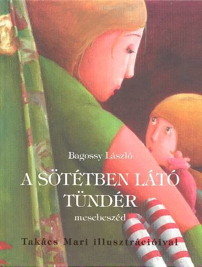 A SÖTÉTBEN LÁTÓ TÜNDÉR /MESEBESZÉD