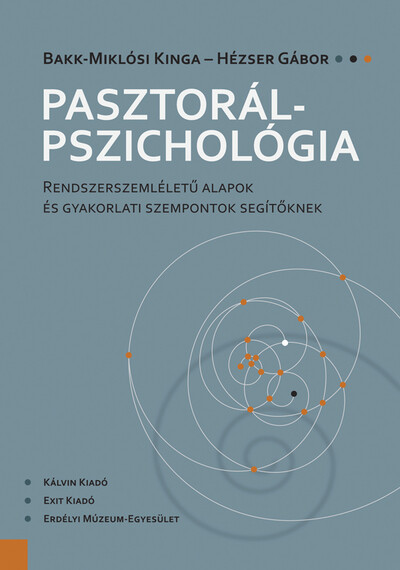 Pasztorálpszichológia - Rendszerszemléletű alapok és gyakorlati szempontok segítőknek