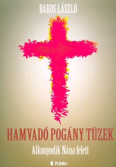 Hamvadó pogány tüzek