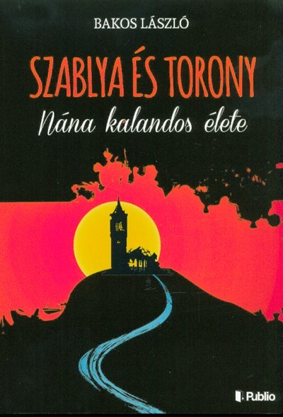 Szablya és torony - Nána kalandos élete