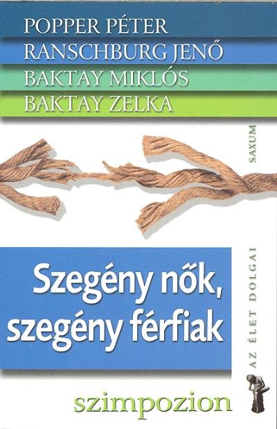 SZEGÉNY NŐK, SZEGÉNY FÉRFIAK /AZ ÉLET DOLGAI