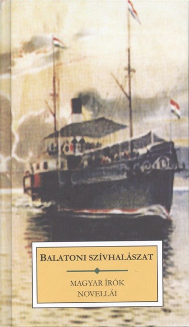 BALATONI SZÍVHALÁSZAT /MAGYAR ÍRÓK NOVELLÁI
