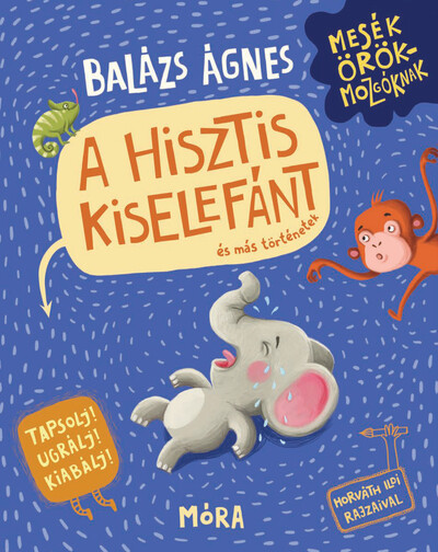 A hisztis kiselefánt - Mesék örökmozgóknak