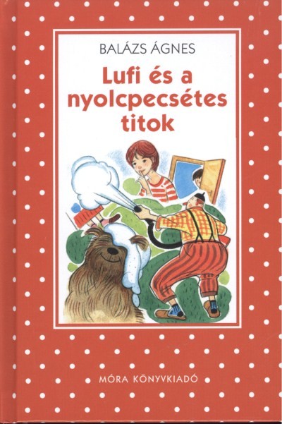  Lufi és a nyolcpecsétes titok /Pöttyös könyvek (2. kiadás) 