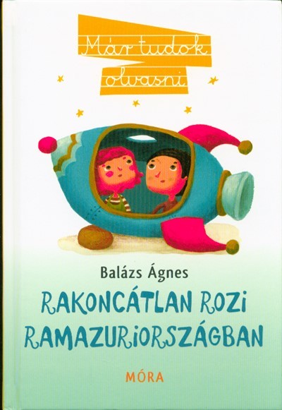 Rakoncátlan Rozi Ramazuriországban /Már tudok olvasni (2. kiadás)