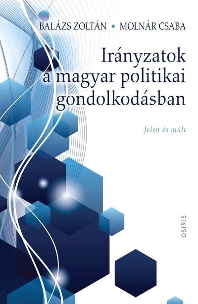 Irányzatok a magyar politikai gondolkodásban - Jelen és múlt