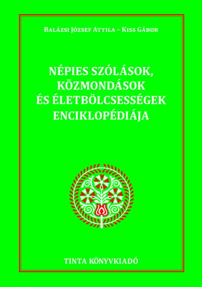 Népies szólások, közmondások és életbölcsességek enciklopédiája