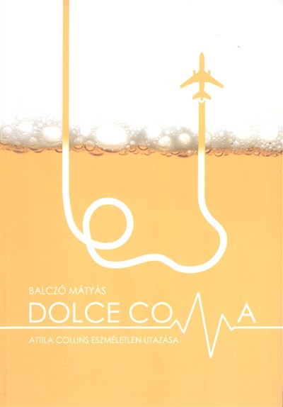 DOLCE COMA /ATTILA COLLINS ESZMÉLETLEN UTAZÁSA