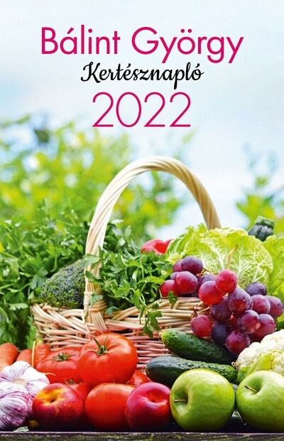 Bálint György Kertésznapló 2022.