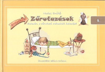 Zűrutazások I. /Zelemér, a zűrutazó vakondoki kalandjai