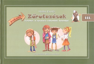 Zűrutazások III. /Zelemér, a zűrutazó vakondoki kalandjai