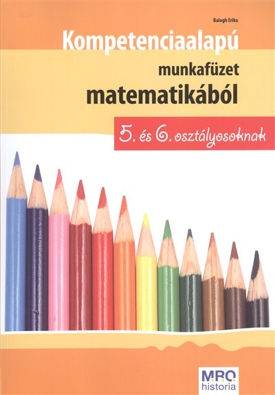 Kompetencia alapú munkafüzet matematikából 5. és 6. osztály