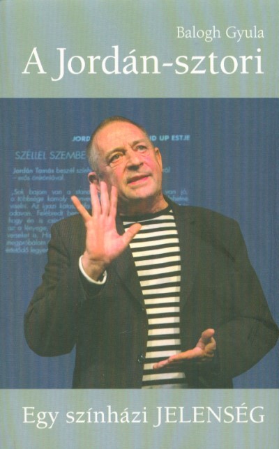 A Jordán-sztori /Egy színházi jelenség